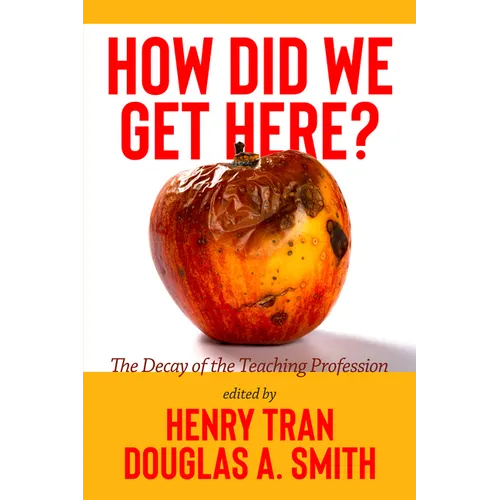How Did We Get Here?: The Decay of the Teaching Profession