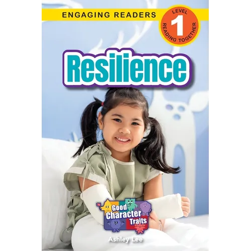 Resilience: Good Character Traits (Engaging Readers, Level 1)