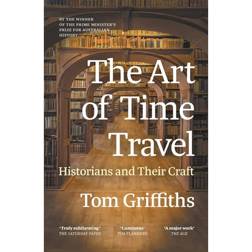 The Art of Time Travel: Historians and Their Craft