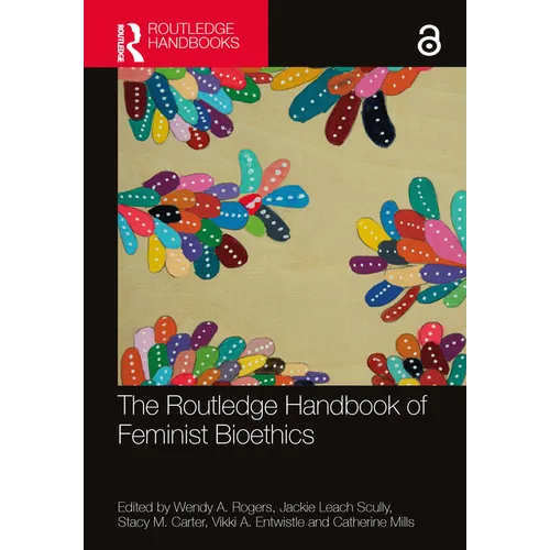 The Routledge Handbook of Feminist Bioethics
