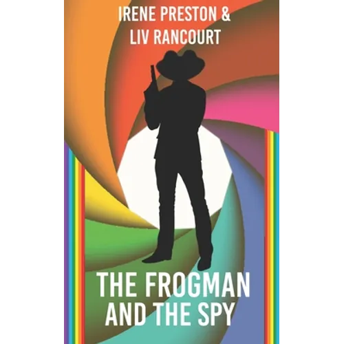 The Frogman and the Spy: A M/M Superhero Romance