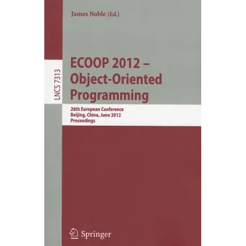 ECOOP 2012 -- Object-Oriented Programming: 26th European Conference, Beijing, China, June 11-16, 2012, Proceedings