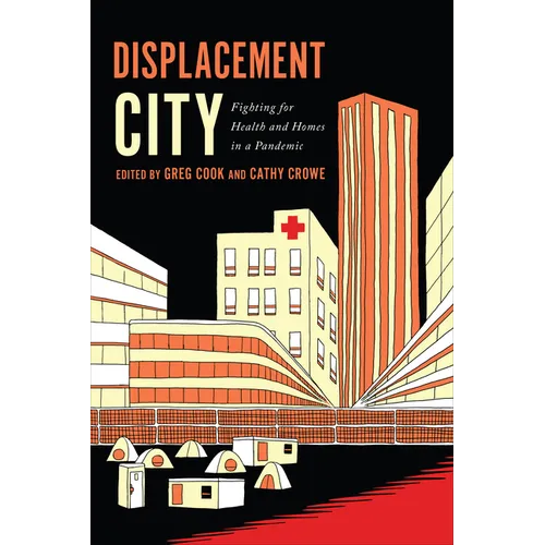 Displacement City: Fighting for Health and Homes in a Pandemic