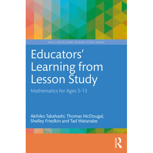 Educators' Learning from Lesson Study: Mathematics for Ages 5-13
