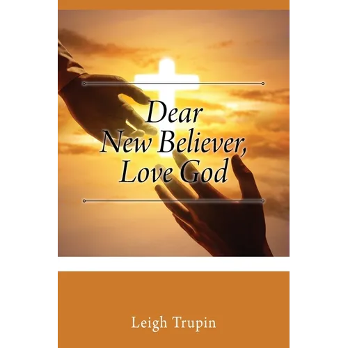 Dear New Believer, Love God