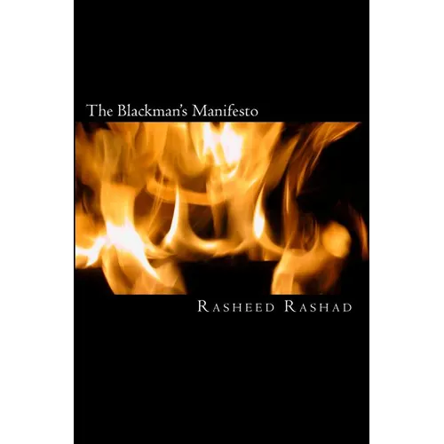 The Blackman's Manifesto: A book by a black man for black men
