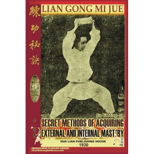 Lian Gong Mi Jue. Secret Methods of Acquiring External and Internal Mastery