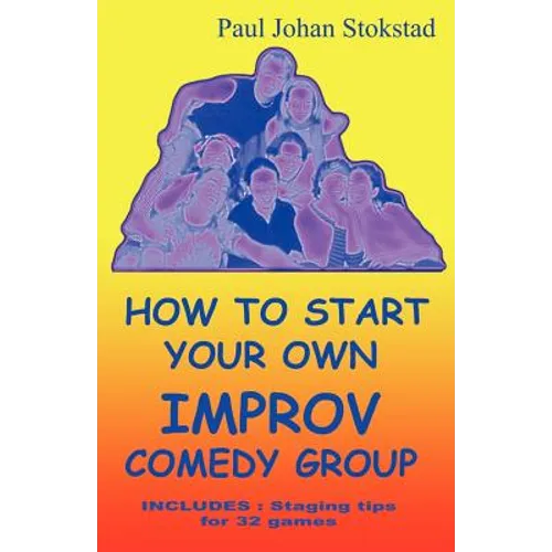 How To Start Your Own Improv Comedy Group