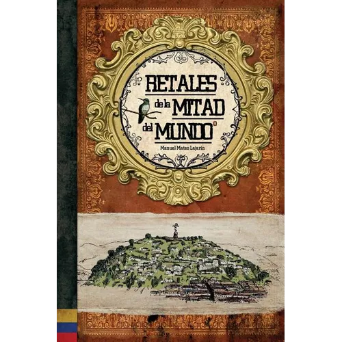 Retales de la Mitad del Mundo: Ecuador, Libro Ilustrado