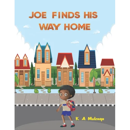 Joe Finds His Way Home: A good children's kindle book for little boys and girls ages 1-3 3-5 6-8 keep calm don't give up