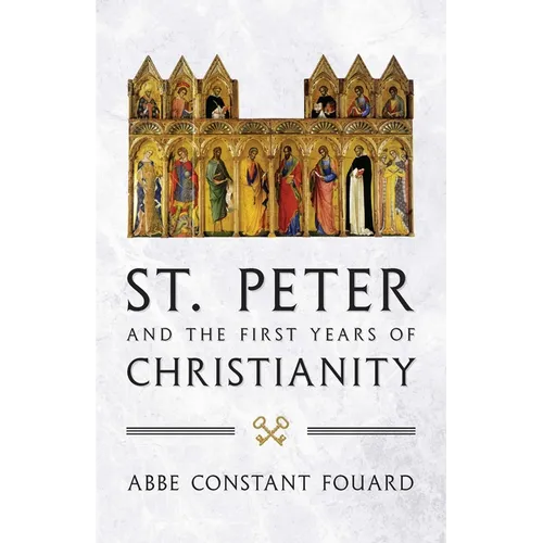 St. Peter and the First Years of Christianity