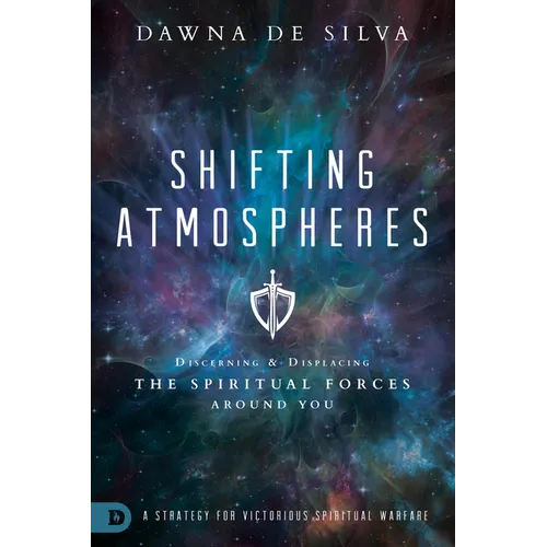 Shifting Atmospheres: A Strategy for Victorious Spiritual Warfare