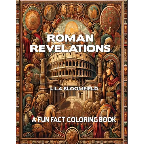 Roman Revelations: A fun fact Coloring book