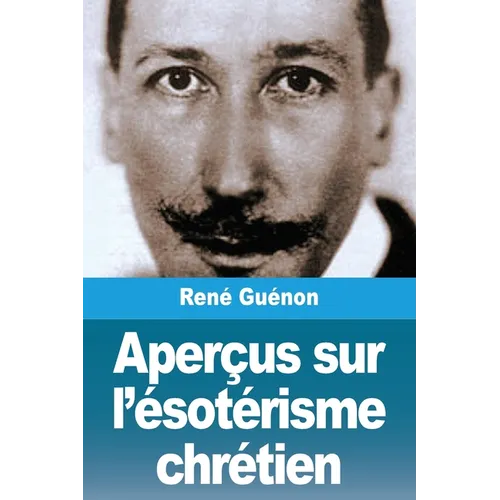 Aperçus sur l'ésotérisme chrétien