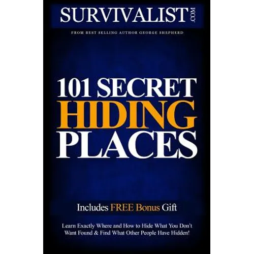 101 Secret Hiding Places: How to Secure Your Treasures
