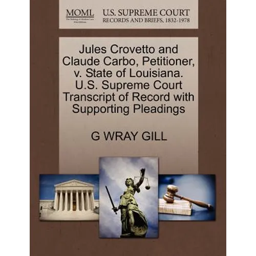 Jules Crovetto and Claude Carbo, Petitioner, V. State of Louisiana. U.S. Supreme Court Transcript of Record with Supporting Pleadings