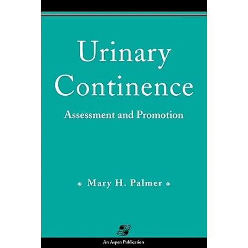 Urinary Continence: Assessment & Promotion