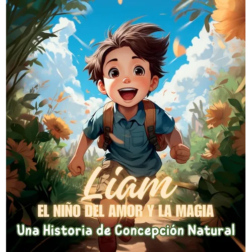 Liam, el Niño del Amor y la Magia: Una Historia de Concepción Natural