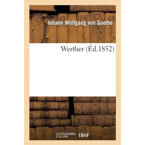 Werther (Éd.1852) Par M. P. LeRoux