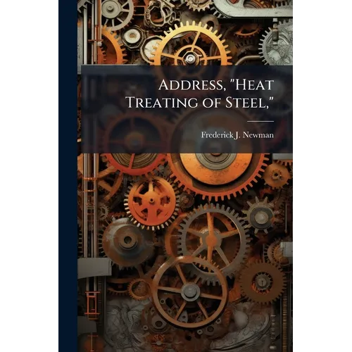 Address, "Heat Treating of Steel,"