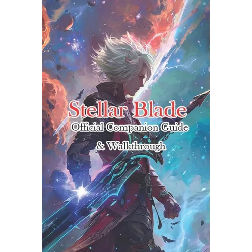 Stellar Blade Official Companion Guide & Walkthrough