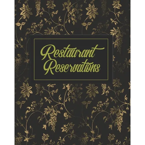 Restaurant Reservations: Restaurant Reservation Book With Space For Names And Contact Information