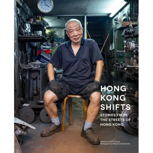 Hong Kong Shifts: Stories from the Streets of Hong Kong
