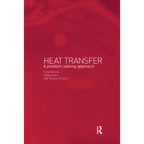 Heat Transfer: A Problem Solving Approach