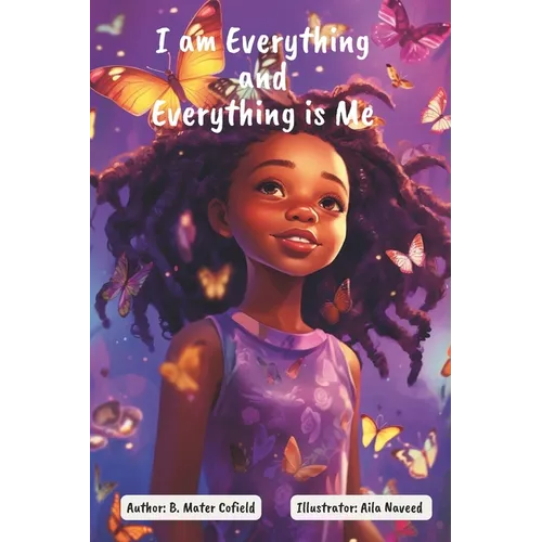 I Am Everything and Everything Is Me