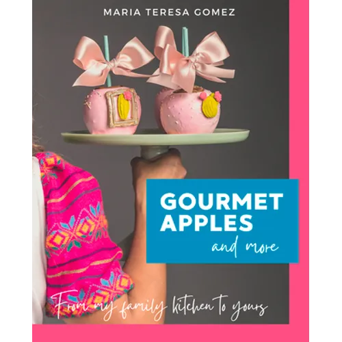 Gourmet Apples and more: From my family kitchen to yours