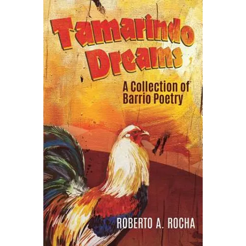 Tamarindo Dreams: A Collection of Barrio Poetry