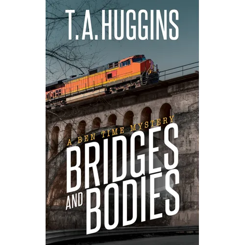 Bridges and Bodies: A Ben Time Mystery