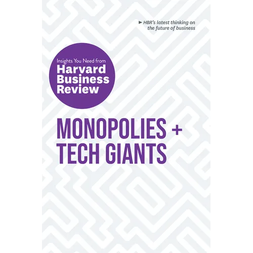 Monopolies and Tech Giants: The Insights You Need from Harvard Business Review