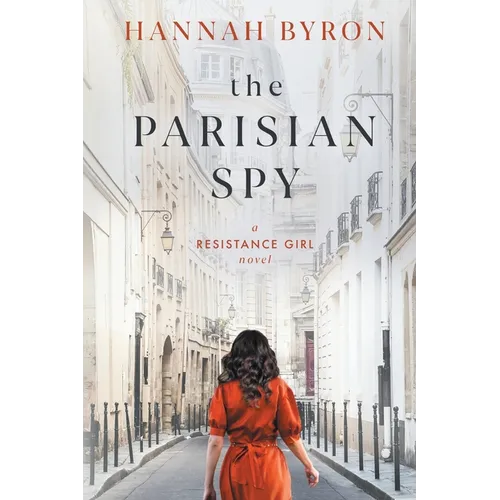 The Parisian Spy: Absolutely Heartbreaking and Gripping WW2 Love Story