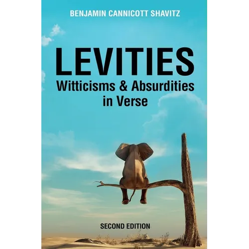 Levities: Witticisms and Absurdities in Verse, Second Edition