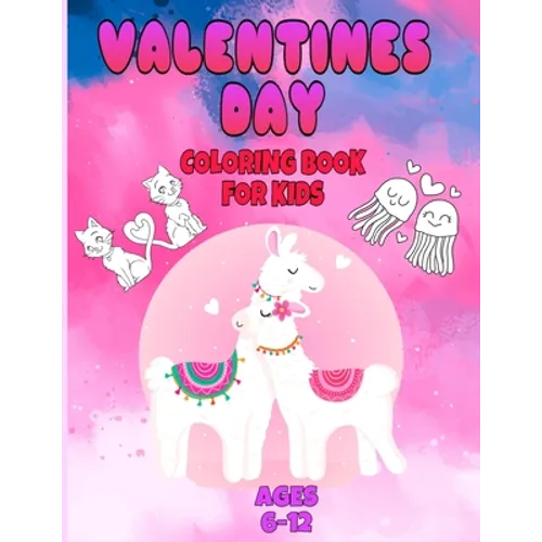 valentines day coloring book for kids ages 6-12: valentines day coloring book animals for boys and girls ages 4-5-6-7-8-9-10-11-12/ animal coloring bo