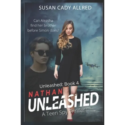 Nathan Unleashed: A Teen Spy Thriller