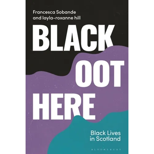 Black Oot Here: Black Lives in Scotland