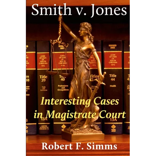 Smith v. Jones: Interesting Cases in Magistrate Court