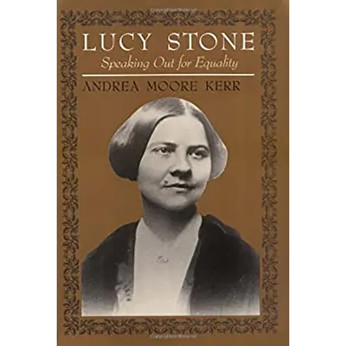 Lucy Stone: Speaking Out for Equality