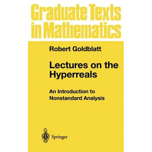 Lectures on the Hyperreals: An Introduction to Nonstandard Analysis