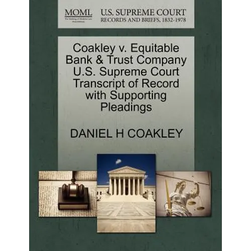 Coakley V. Equitable Bank & Trust Company U.S. Supreme Court Transcript of Record with Supporting Pleadings