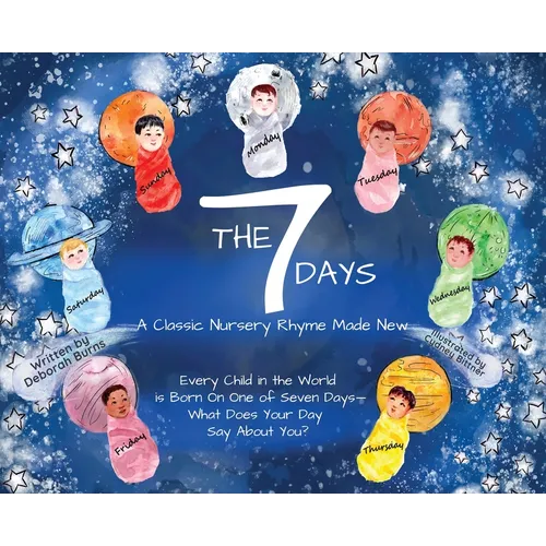 The 7 Days: A Classic Nursery Rhyme Made New