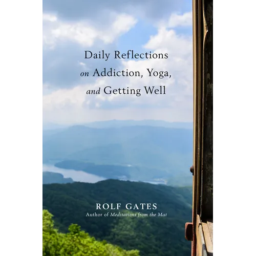 Daily Reflections on Addiction, Yoga, and Getting Well