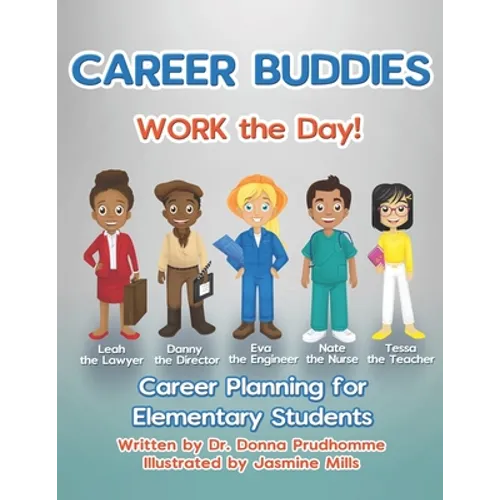 Career Buddies Work the Day!: Career Planning for Elementary Students