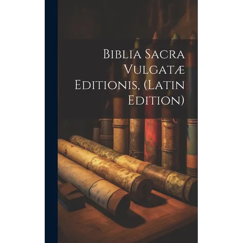 Biblia Sacra Vulgatæ Editionis, (Latin Edition)