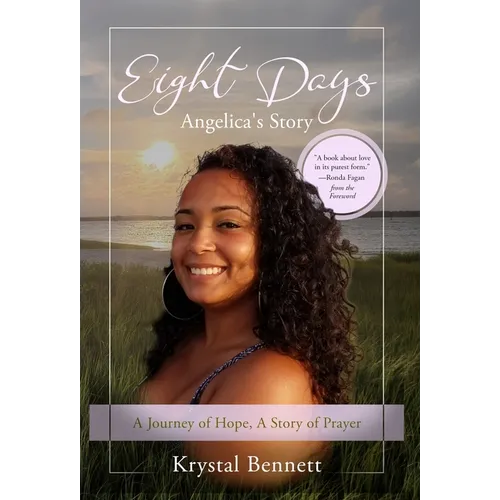Eight Days: A Journey of Hope, A Story of Prayer