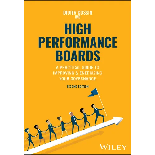 High Performance Boards: A Practical Guide to Improving and Energizing Your Governance
