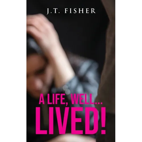 A Life, Well... Lived!