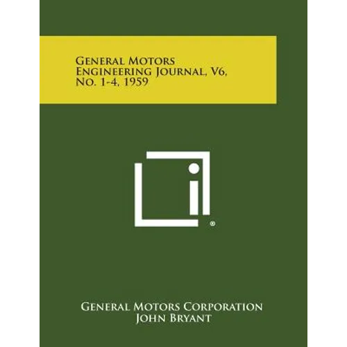General Motors Engineering Journal, V6, No. 1-4, 1959